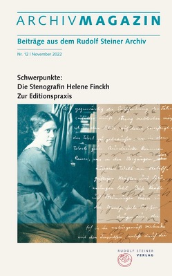 ARCHIVMAGAZIN. Beiträge aus dem Rudolf Steiner Archiv von Badenberg,  Nana, Groddeck jr.,  Wolfram, Hoffmann,  David Marc, Leubin,  Andrea, Messmer,  Michaelis, Philippi,  Monika, Strinmann,  Martin, Villwock,  Peter, Zehnter,  Hans-Christian