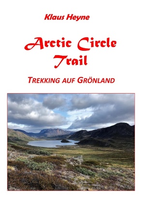 Arctic Circle Trail von Heyne,  Klaus