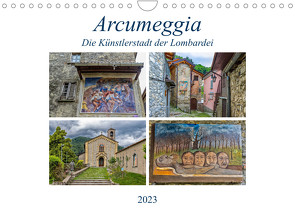 Arcumeggia – Die Künstlerstadt der Lombardei (Wandkalender 2023 DIN A4 quer) von Di Chito,  Ursula