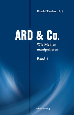 ARD & Co. von Bittner,  Wolfgang, Leukefeld,  Karin, Spoo,  Eckart, Thoden,  Ronald, Tilgner,  Ulrich