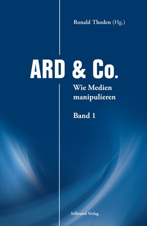 ARD & Co. von Bittner,  Wolfgang, Leukefeld,  Karin, Spoo,  Eckart, Thoden,  Ronald, Tilgner,  Ulrich