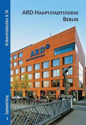 ARD-Hauptstadtstudio Berlin von Bolk,  Florian, Klaaßen,  Lars