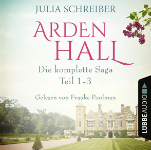 Arden Hall – Die komplette Saga von Poolman,  Frauke, Schreiber,  Julia