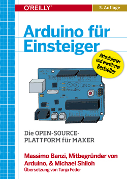 Arduino für Einsteiger von Banzi,  Massimo, Feder,  Tanja, Shiloh,  Michael