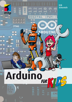 Arduino für Kids von Schernich,  Erik