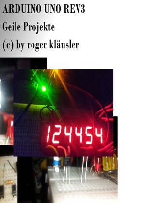 Arduino und ATMEL328 / Arduino UNO – nicht nur für Einsteiger von Kläusler,  Roger