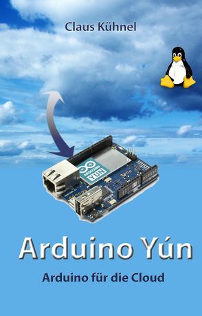 Arduino Yún von Kühnel,  Claus