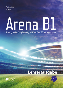 Arena B1: Lehrerausgabe von Koukidis,  Spiros, Maier,  Artemis