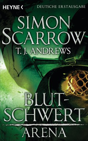 Arena – Blutschwert von Andrews,  T. J., Häußler,  Marcel, Scarrow,  Simon