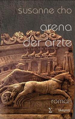 Arena der Ärzte von Cho,  Susanne