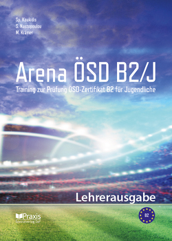 Arena ÖSD B2/J: Lehrerausgabe von Koukidis,  Spiros, Krämer,  Marialena, Nastopoulou,  Sofia