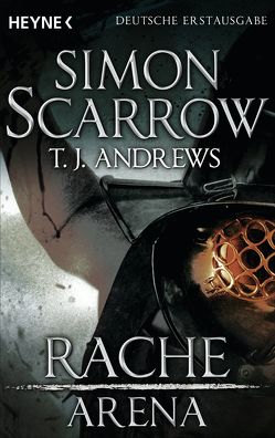 Arena – Rache von Andrews,  T. J., Häußler,  Marcel, Scarrow,  Simon