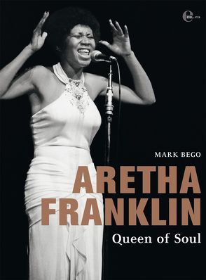 Aretha Franklin-Queen of Soul von Bego,  Mark