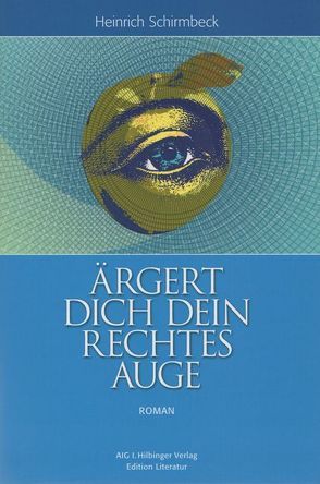 Ärgert dich dein rechtes Auge von Deschner,  Karlheinz, Schirmbeck,  Heinrich