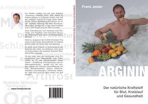 Arginin – Der natürliche Kraftstoff für Blut, Kreislauf und Gesundheit von Jester,  Marina