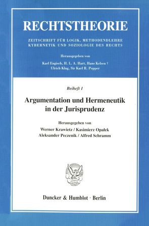 Argumentation und Hermeneutik in der Jurisprudenz. von Krawietz,  Werner, Opaƚek,  Kazimierz, Peczenik,  Aleksander, Schramm,  Alfred