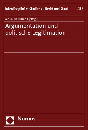 Argumentation und politische Legitimation von Sieckmann,  Jan-R.