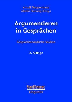 Argumentieren in Gesprächen von Deppermann,  Arnulf, Hartung,  Martin