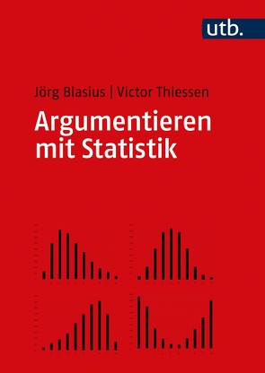 Argumentieren mit Statistik von Blasius,  Jörg, Thiessen,  Victor