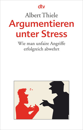 Argumentieren unter Stress von Thiele,  Albert