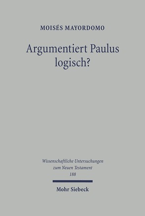 Argumentiert Paulus logisch? von Mayordomo,  Moisés