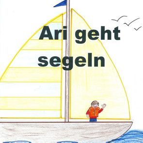 Ari geht Segeln von Hector,  Bernhard