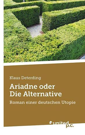 Ariadne oder Die Alternative von Deterding,  Klaus