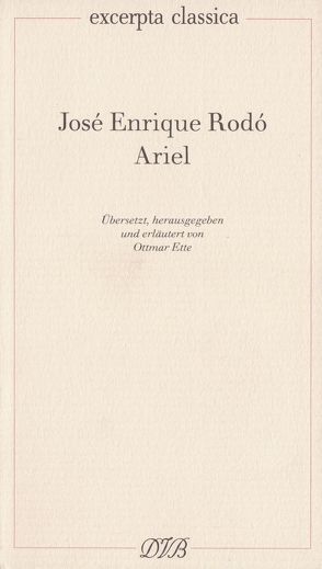 Ariel von Ette,  Ottmar, Rodó,  José E