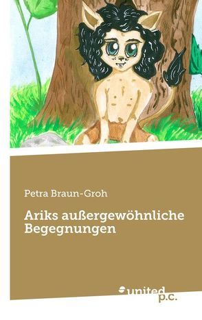 Ariks außergewöhnliche Begegnungen von Braun-Groh,  Petra