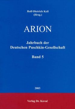 ARION – Jahrbuch der Deutschen Puschkin-Gesellschaft von Keil,  Rolf D