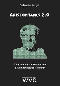 Aristophanes 2.0 von Nagel,  Sebastian