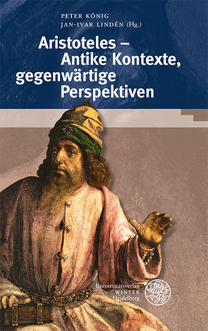 Aristoteles – Antike Kontexte, gegenwärtige Perspektiven von Koenig,  Peter, Lindén,  Jan-Ivar