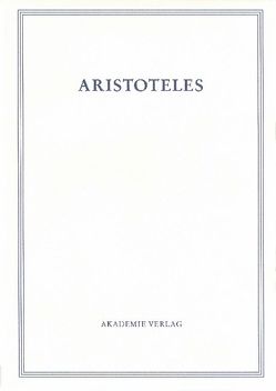 Aristoteles: Aristoteles Werke / Fragmente zu Philosophie, Rhetorik, Poetik, Dichtung von Breitenberger,  Barbara, Dubielzig,  Uwe, Flashar,  Hellmut