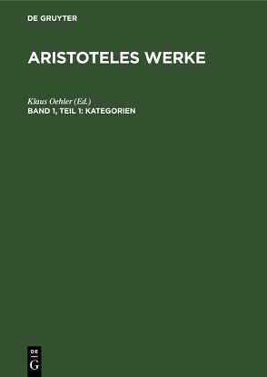 Aristoteles: Aristoteles Werke / Kategorien von Oehler,  Klaus