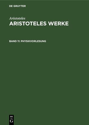 Aristoteles: Aristoteles Werke / Physikvorlesung von Aristoteles, Flashar,  Hellmut, Grumach,  Ernst, Rapp,  Christof