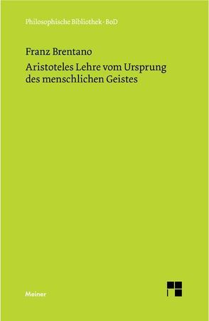 Aristoteles Lehre vom Ursprung des menschlichen Geistes von Brentano,  Franz