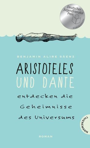 Aristoteles und Dante entdecken die Geheimnisse des Universums (Relaunch) von Formlabor,  Kerstin Schürmann, Jakobeit,  Brigitte, Sáenz,  Benjamin Alire