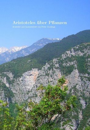 Aristoteles und die Pflanzen – So sind die Pflanzen, sie sind sehr unterschiedlich von Aristoteles, Goedings,  Peter