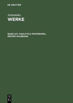 Aristoteles: Aristoteles Werke / Analytica posteriora von Detel,  Wolfgang