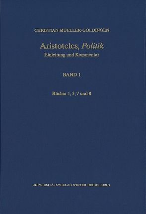 Aristoteles,‚Politik‘ / Bücher 1, 3, 7 und 8 von Mueller-Goldingen,  Christian