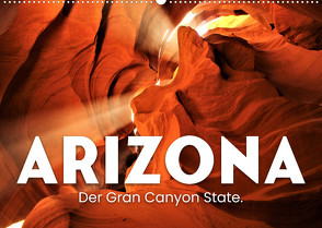 Arizona – Der Gran Canyon State. (Wandkalender 2022 DIN A2 quer) von SF