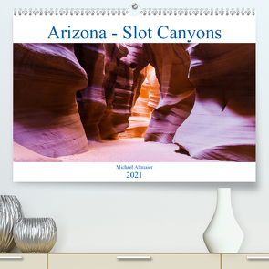 Arizona – Slot Canyons (Premium, hochwertiger DIN A2 Wandkalender 2021, Kunstdruck in Hochglanz) von Altmaier,  Michael