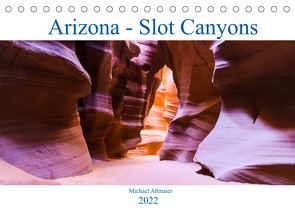 Arizona – Slot Canyons (Tischkalender 2022 DIN A5 quer) von Altmaier,  Michael