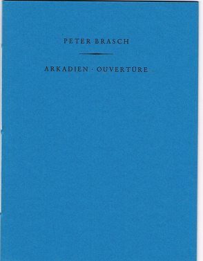 Arkadien. Ouvertüre von Brasch,  Peter