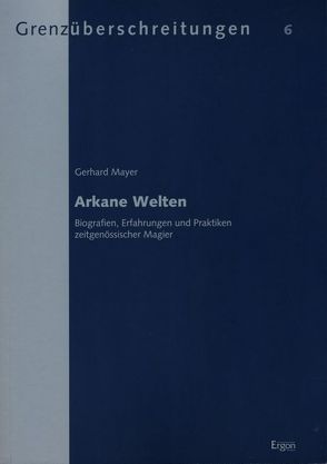 Arkane Welten von Mayer,  Gerhard