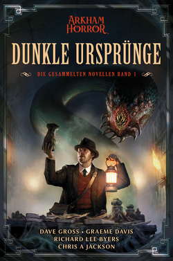 Arkham Horror: Dunkle Ursprünge 1 von Bergen,  Anne, Byers,  Richard Lee, Davis,  Graeme, Gross,  Dave, Jackson,  Chris A.