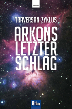 Arkons letzter Schlag von Borsch,  Frank, Castor,  Rainer, Frick,  Klaus N, Haensel,  Hubert, Hanczuk,  Rainer, Kneifel,  Hans, Terrid,  Peter