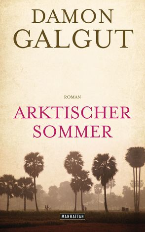 Arktischer Sommer von Galgut,  Damon, Mohr,  Thomas