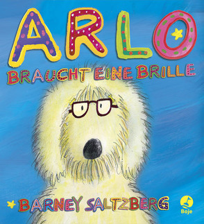 Arlo braucht eine Brille von Bauseneick,  Anja, Saltzberg,  Barney