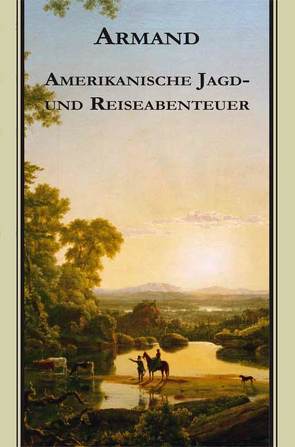 Amerikanische Jagd- und Reiseabenteuer von Debelius,  Ulf